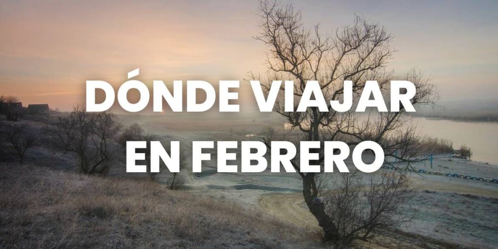 donde viajar en febrero