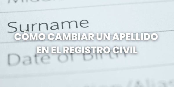 cómo cambiar apellido registro civil