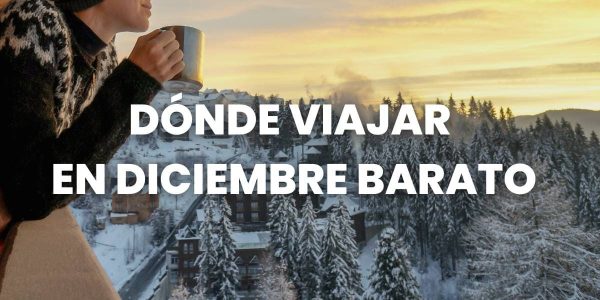 dónde viajar en diciembre barato