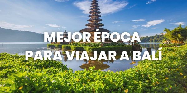 mejor época para viajar a Balí