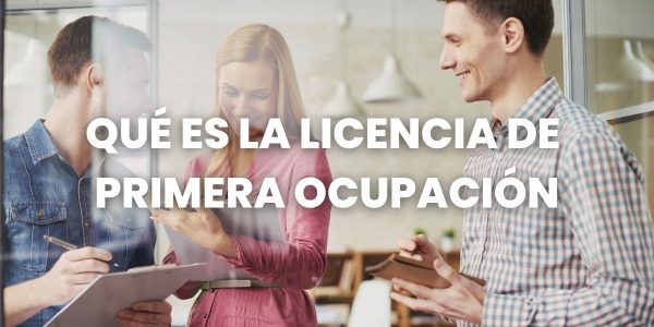 qué es la licencia de primera ocupación