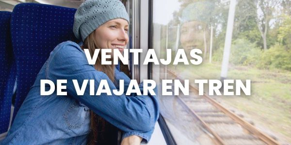 ventajas de viajar en tren